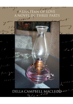 A Lantern of Love a Novel in Three Parts