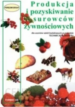 Produkcja i pozyskiwanie surowców żywnościowych