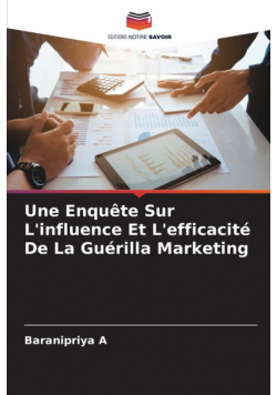 Une Enquête Sur L'influence Et L'efficacité De La Guérilla Marketing