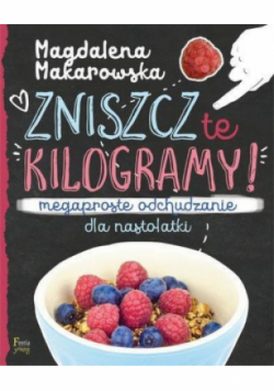 Zniszcz te kilogramy