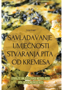 Savladavanje Umjećnosti Stvaranja Pita Od Kremesa
