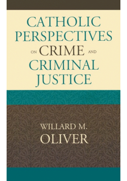 Catholic Perspectives on Crime and Criminal Justice