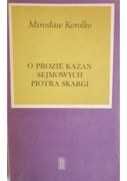 O prozie kazań sejmowych Piotra Skargi