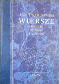 Wiersze o nadziei miłości i wierze