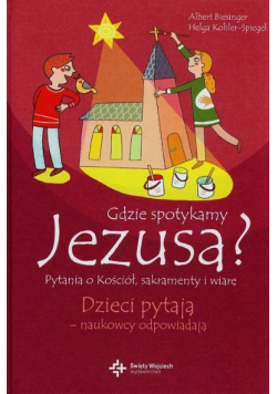 Dzieci pytają Gdzie spotykamy Jezusa