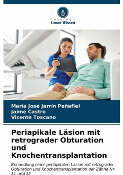 Periapikale Läsion mit retrograder Obturation und Knochentransplantation