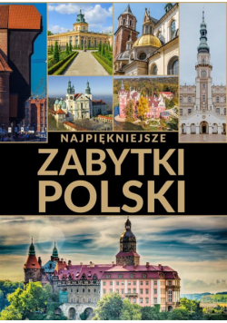 Najpiękniejsze zabytki Polski