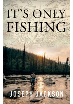 It's Only Fishing