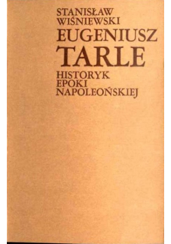 Eugeniusz Tarle historyk epoki napoleońskiej
