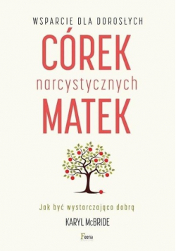 Wsparcie dla dorosłych córek narcystycznych matek