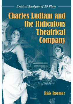 Charles Ludlam and the Ridiculous Theatrical Company