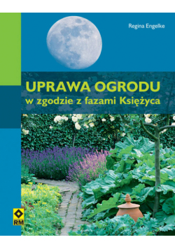 Uprawa ogrodu w zgodzie z fazami Księżyca
