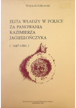Elita władzy w Polsce za panowania Kazimierza Jagiellończyka