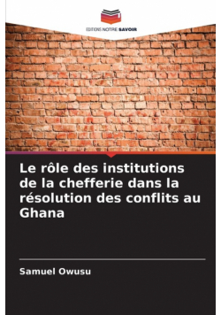 Le rôle des institutions de la chefferie dans la résolution des conflits au Ghana