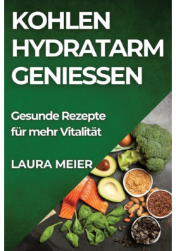 Kohlenhydratarm genießen