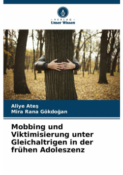 Mobbing und Viktimisierung unter Gleichaltrigen in der frühen Adoleszenz