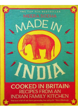 Made in India Cooked in Britain Recipes from an Indian Family Kitchen