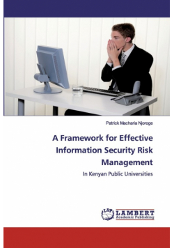 A Framework for Effective Information Security Risk Management