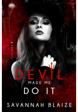 Devil Made Me Do It