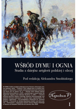 Smoliński Aleksander (red.) - Wśród dymu i ognia