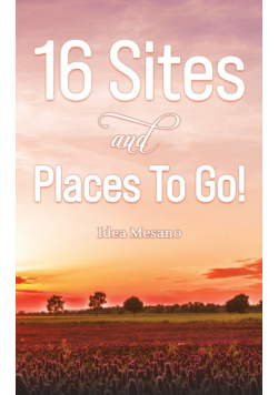 16 Sites and Places To Go!