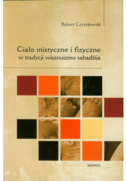 Ciało mistyczne i fizyczne w tradycji wisznuizmu sahadźija