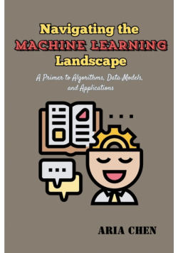 Navigating  the Machine  Learning  Landscape