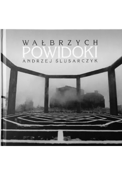 Wałbrzych Powidoki