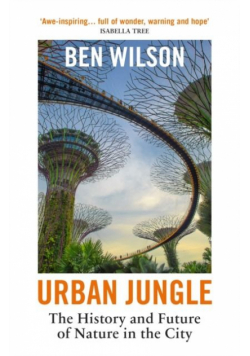 Urban Jungle. The History and Future of Nature in the City wer. angielska