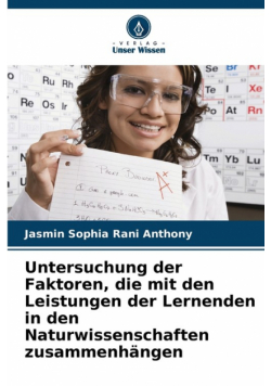 Untersuchung der Faktoren, die mit den Leistungen der Lernenden in den Naturwissenschaften zusammenhängen
