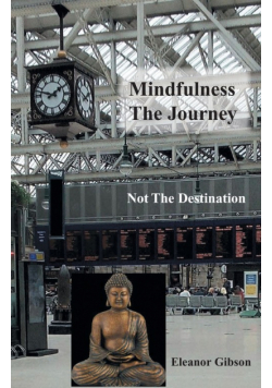 Mindfulness The Journey, Not The Destination