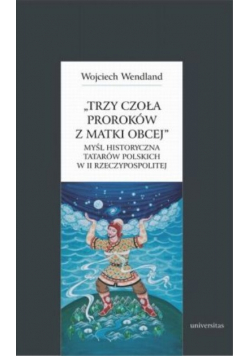 Trzy czoła proroków z matki obcej