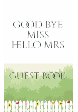 Bridal Guest Book Good Bye Miss  Hello Mrs
