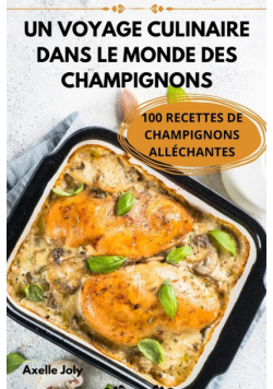 Un Voyage Culinaire Dans Le Monde Des Champignons