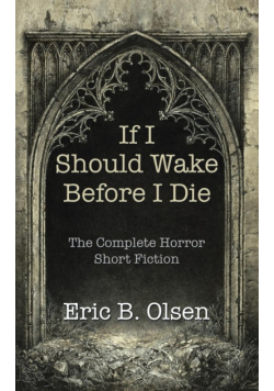If I Should Wake Before I Die