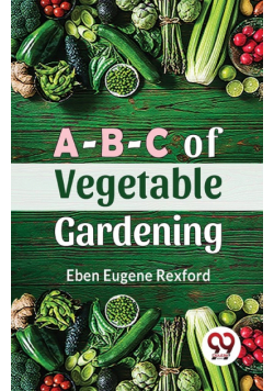 A-B-C Of Vegetable Gardening