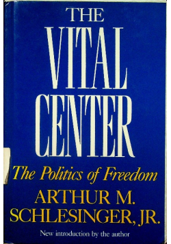The Vital Center The Politics Of Freedom
