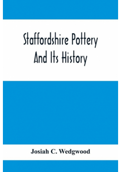 Staffordshire Pottery And Its History