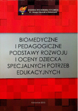 Biomedyczne i pedagogiczne podstawy rozwoju i oceny dziecka specjalnych potrzeb edukacyjnych