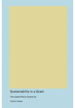 Sustainability is a Scam