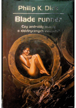 Blade Runner Czy androidy marzą o elektrycznych owcach