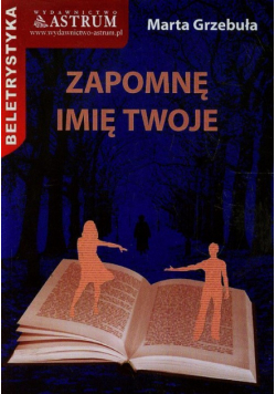 Zapomnę imię twoje