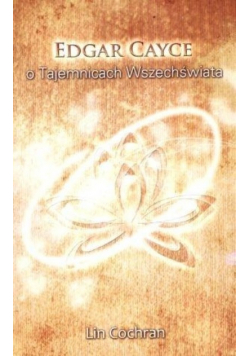 Edgar Cayce o Tajemnicach Wszechświata