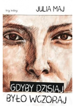 Gdyby dzisiaj było wczoraj