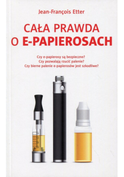 Cała prawda o E-papierosach