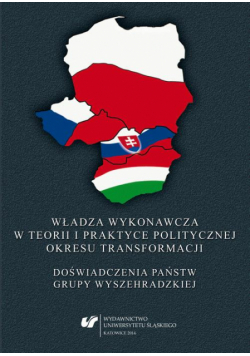 Władza wykonawcza w teorii i praktyce politycznej okresu transformacji