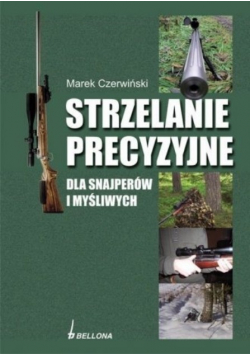 Strzelanie Precyzyjne dla snajperów i myśliwych