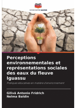 Perceptions environnementales et représentations sociales des eaux du fleuve Iguassu