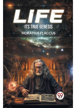 Life Its True Genesis