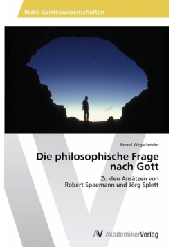 Die philosophische Frage nach Gott
